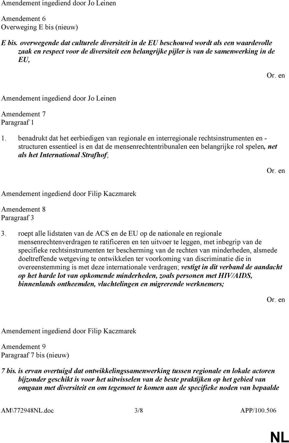 1. benadrukt dat het eerbiedigen van regionale en interregionale rechtsinstrumenten en - structuren essentieel is en dat de mensenrechtentribunalen een belangrijke rol spelen, net als het