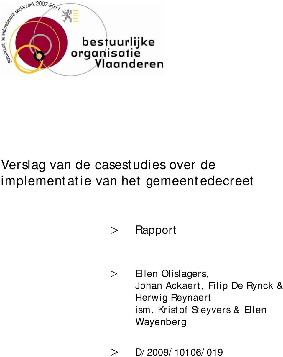 Johan Ackaert, Filip De Rynck & Herwig Reynaert ism.