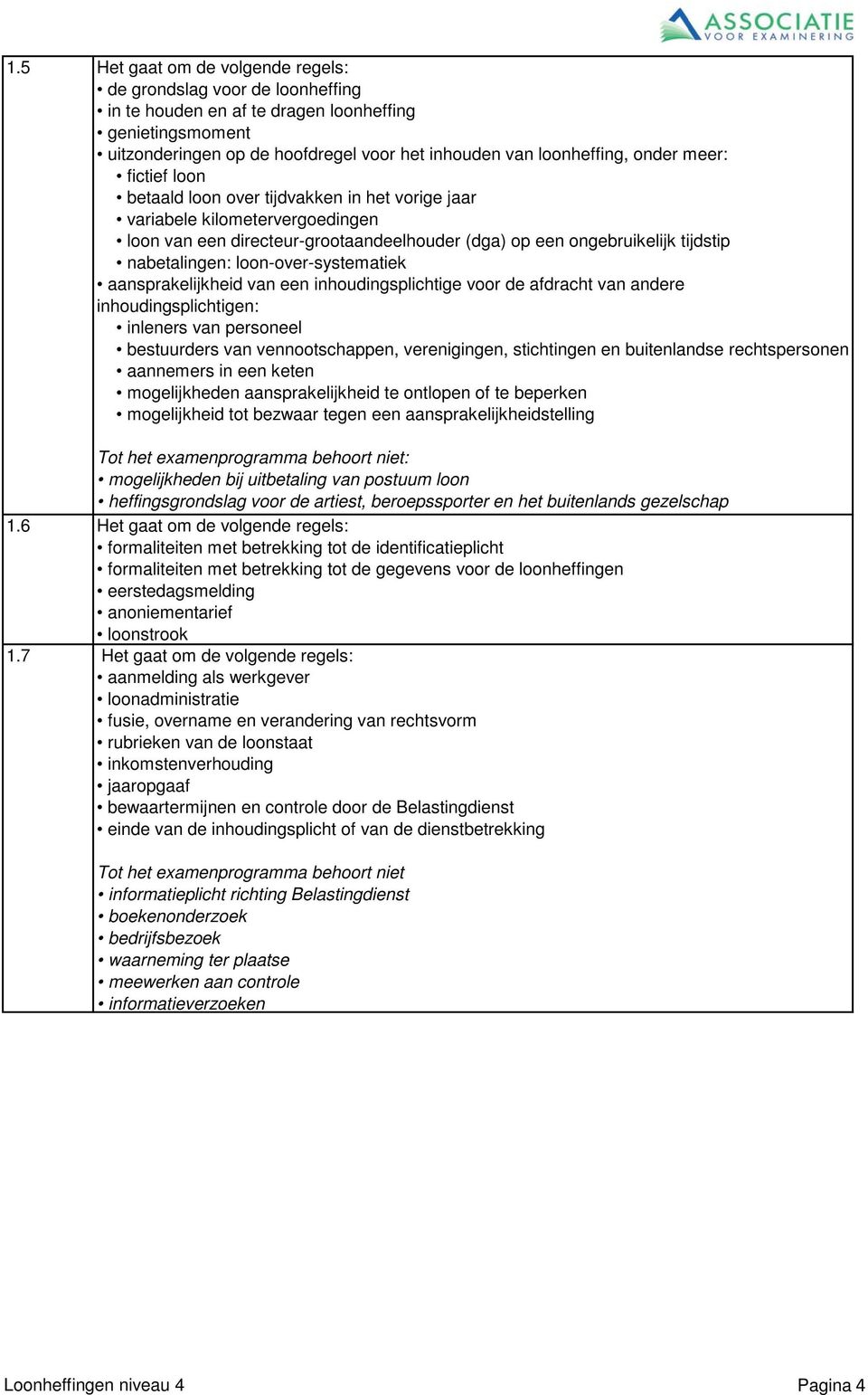 loon-over-systematiek aansprakelijkheid van een inhoudingsplichtige voor de afdracht van andere inhoudingsplichtigen: inleners van personeel bestuurders van vennootschappen, verenigingen, stichtingen