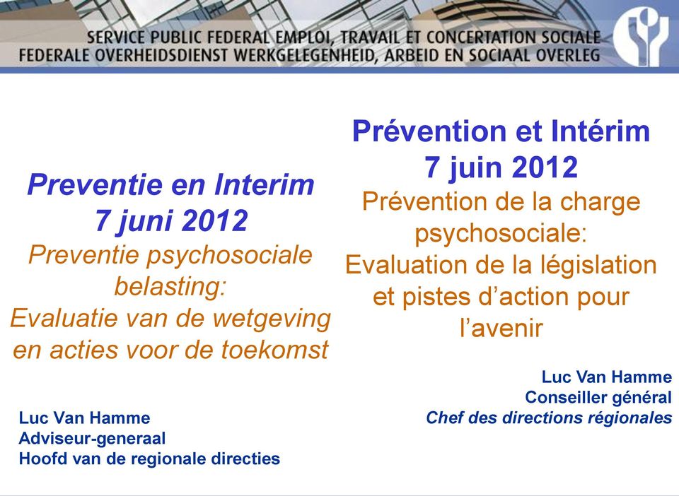Prévention et Intérim 7 juin 2012 Prévention de la charge psychosociale: Evaluation de la