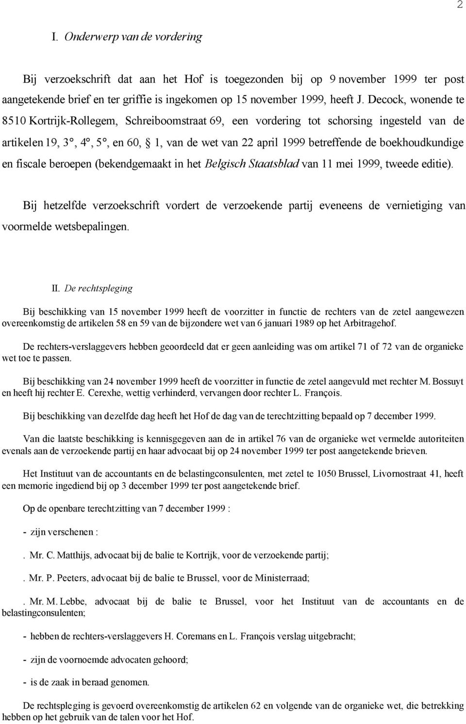 boekhoudkundige en fiscale beroepen (bekendgemaakt in het Belgisch Staatsblad van 11 mei 1999, tweede editie).