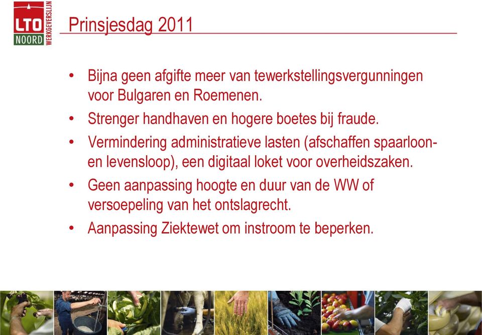 Vermindering administratieve lasten (afschaffen spaarloonen levensloop), een digitaal loket voor