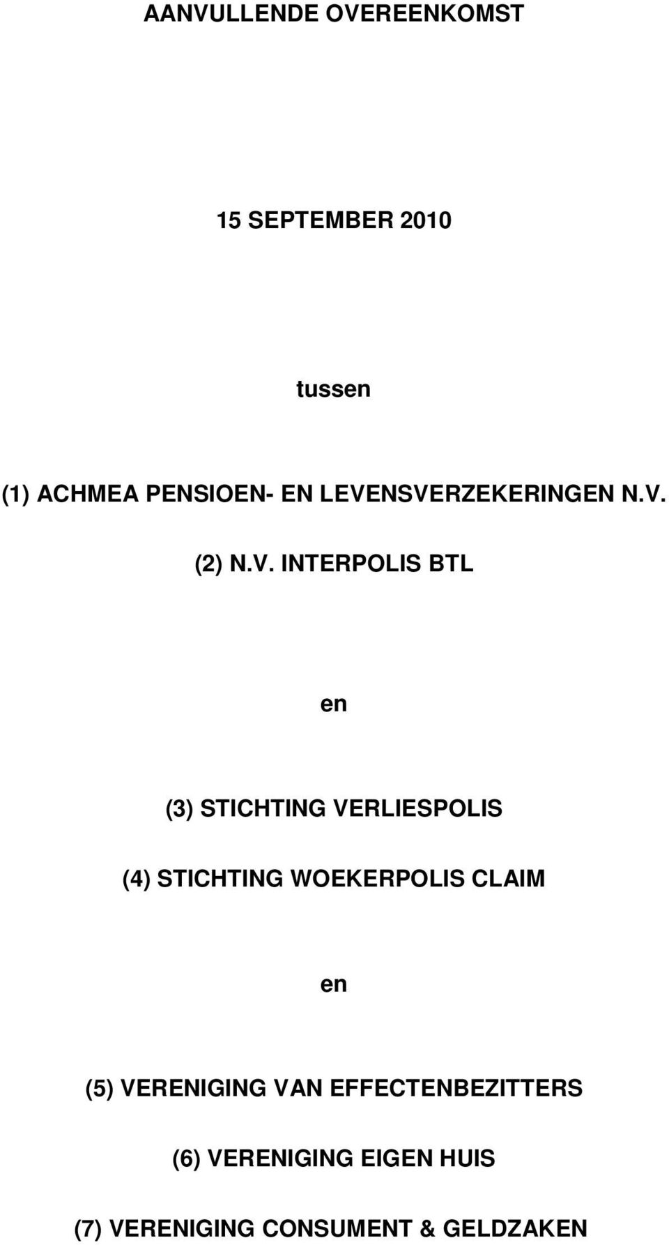 NSVERZEKERINGEN N.V. (2) N.V. INTERPOLIS BTL en (3) STICHTING