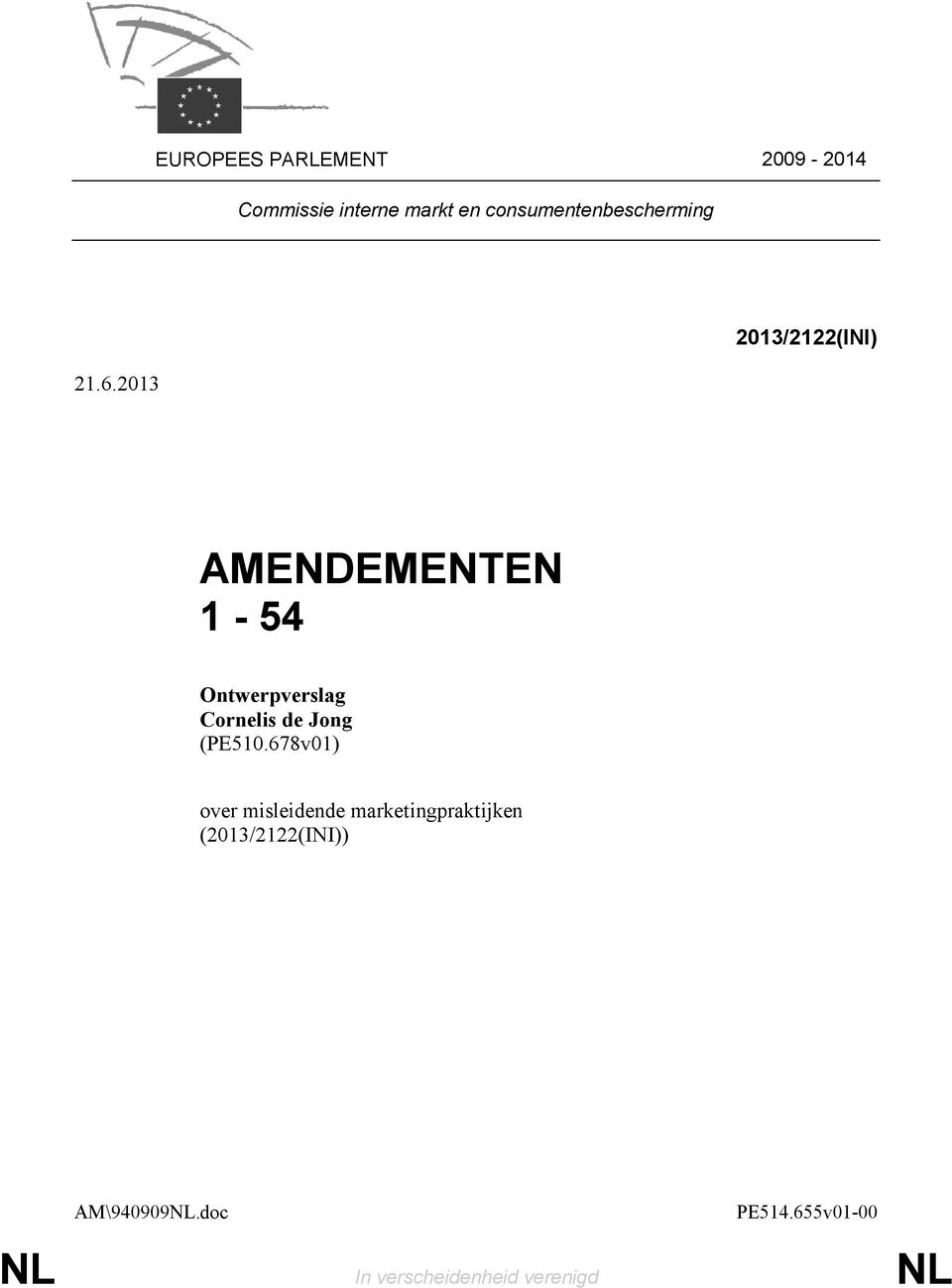 2013 2013/2122(INI) AMENDEMENTEN 1-54 Ontwerpverslag Cornelis de Jong