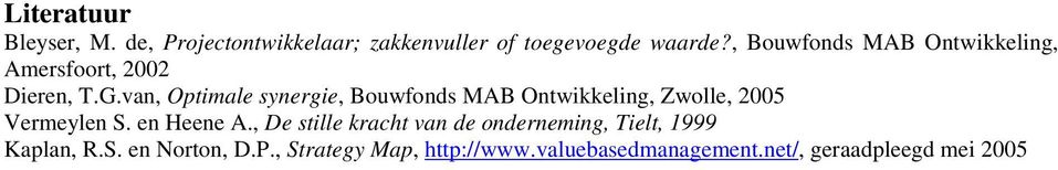 van, Optimale synergie, Bouwfonds MAB Ontwikkeling, Zwolle, 2005 Vermeylen S. en Heene A.