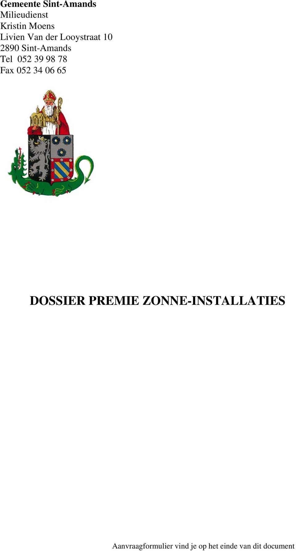 78 Fax 052 34 06 65 DOSSIER PREMIE ZONNE-INSTALLATIES