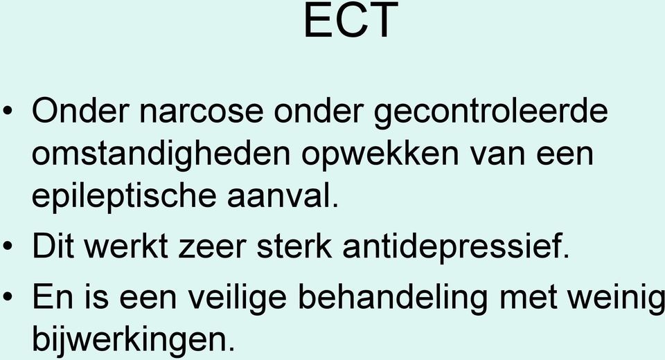 aanval. Dit werkt zeer sterk antidepressief.