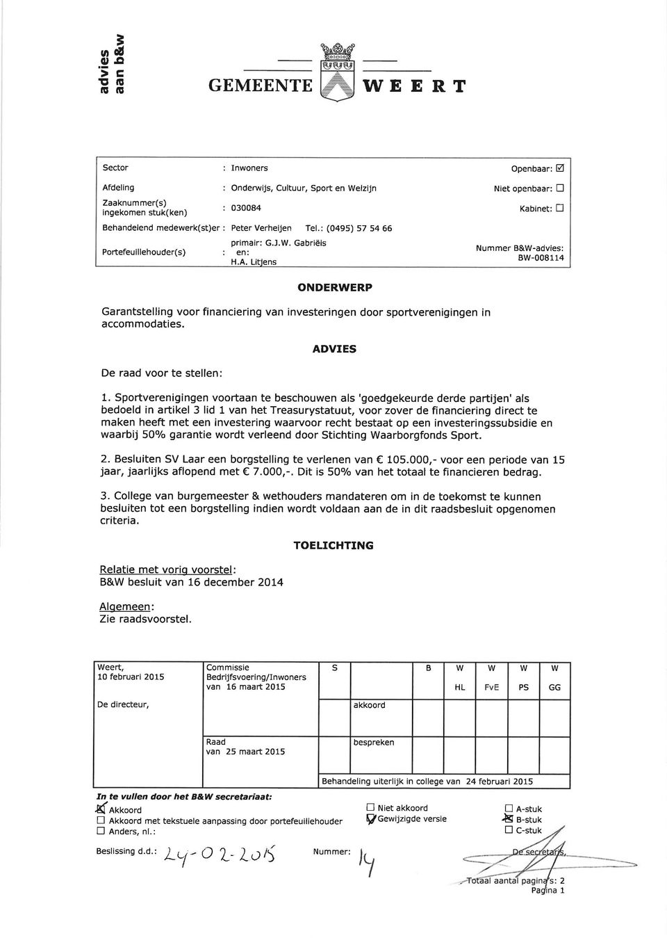 Spoftverenigingen vooftaan te beschouwen als 'goedgekeurde derde partijen' als bedoeld in aftikel 3 l d 1 van het Treasurystatuut, voor zover de financiering direct te maken heeft met een investering