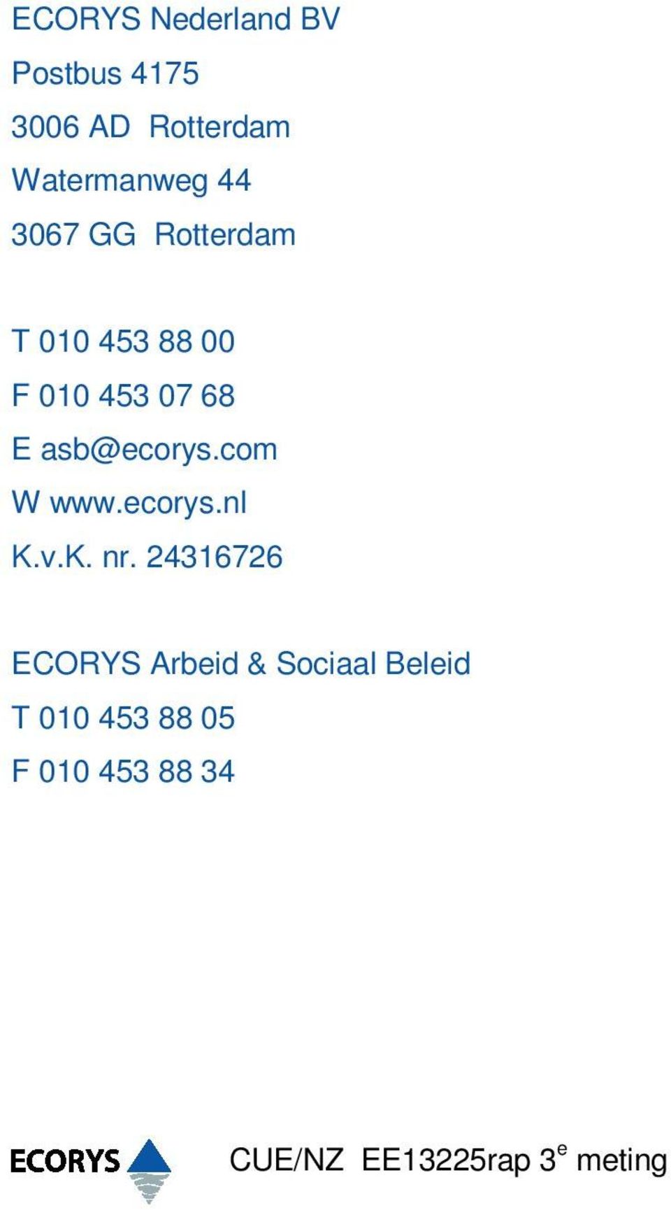 asb@ecorys.com W www.ecorys.nl K.v.K. nr.