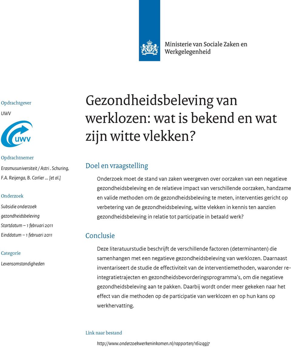 weergeven over oorzaken van een negatieve gezondheidsbeleving en de relatieve impact van verschillende oorzaken, handzame en valide methoden om de gezondheidsbeleving te meten, interventies gericht