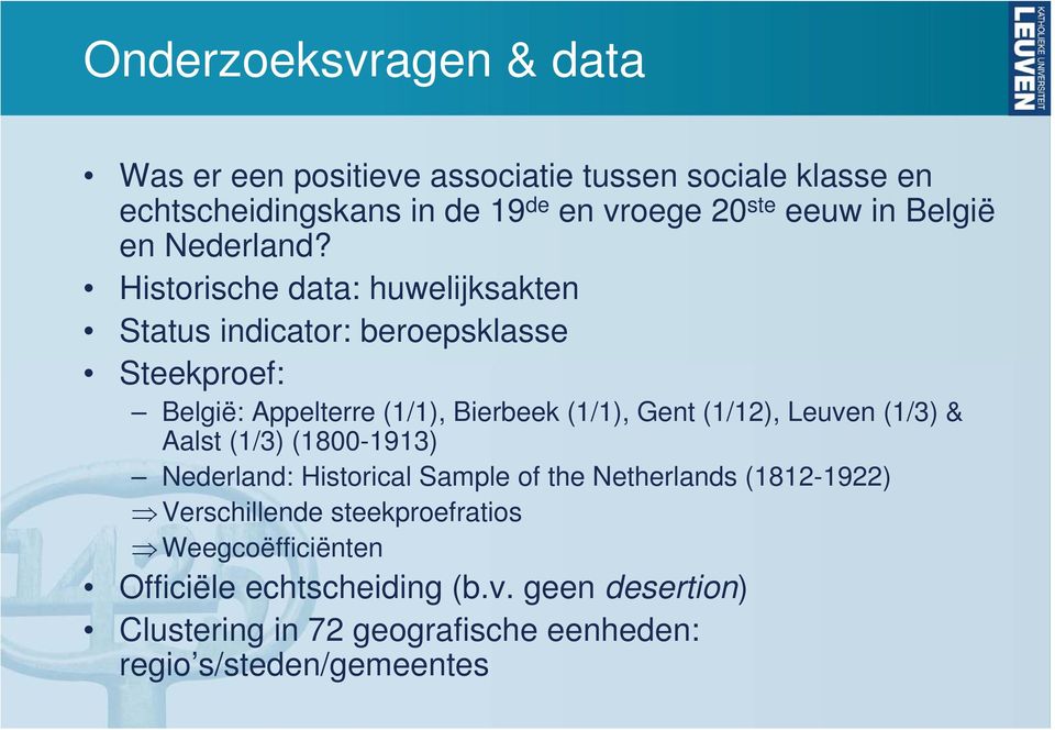 Historische data: huwelijksakten Status indicator: beroepsklasse Steekproef: België: Appelterre (1/1), Bierbeek (1/1), Gent (1/12),