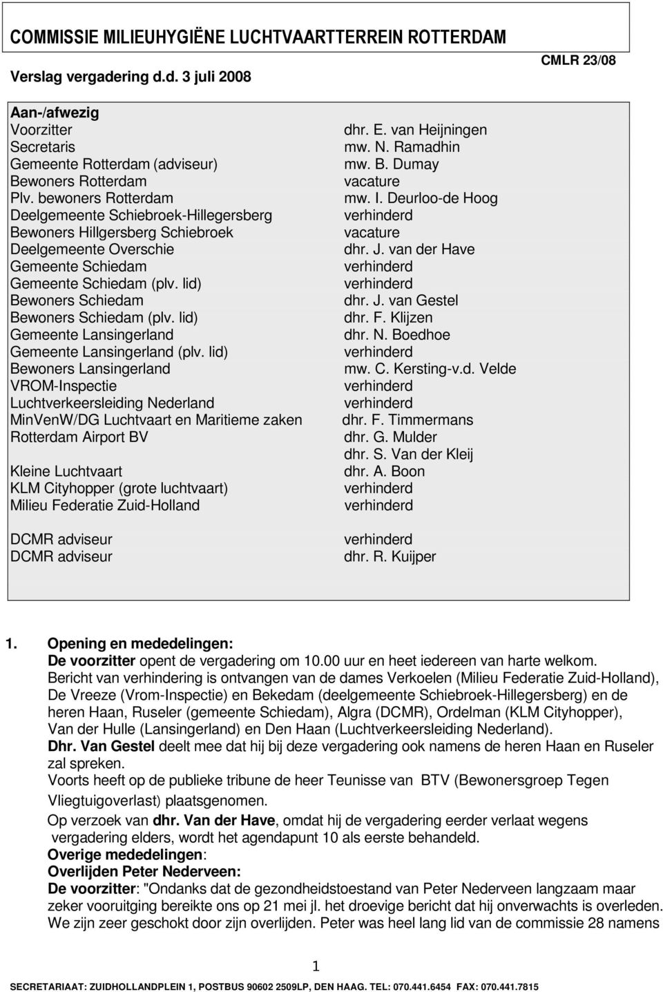 lid) Bewoners Schiedam Bewoners Schiedam (plv. lid) Gemeente Lansingerland Gemeente Lansingerland (plv.