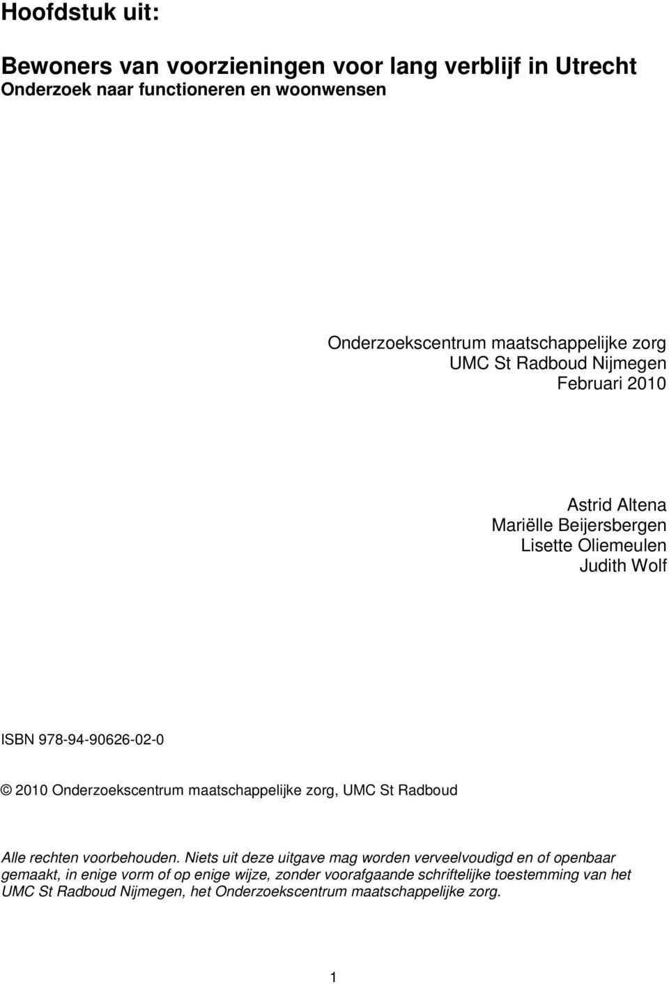 Onderzoekscentrum maatschappelijke zorg, UMC St Radboud Alle rechten voorbehouden.