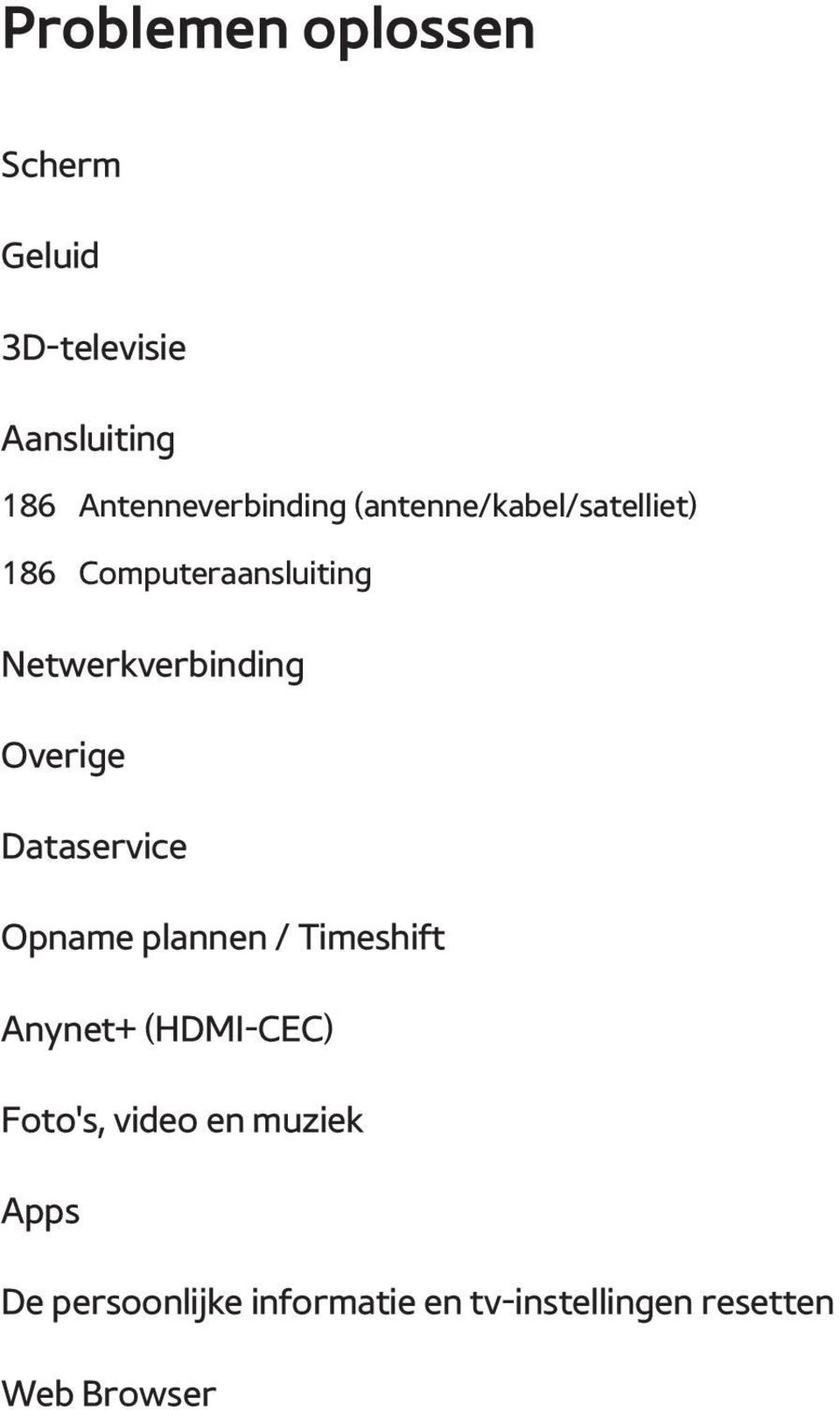 Netwerkverbinding Overige Dataservice Opname plannen / Timeshift Anynet+