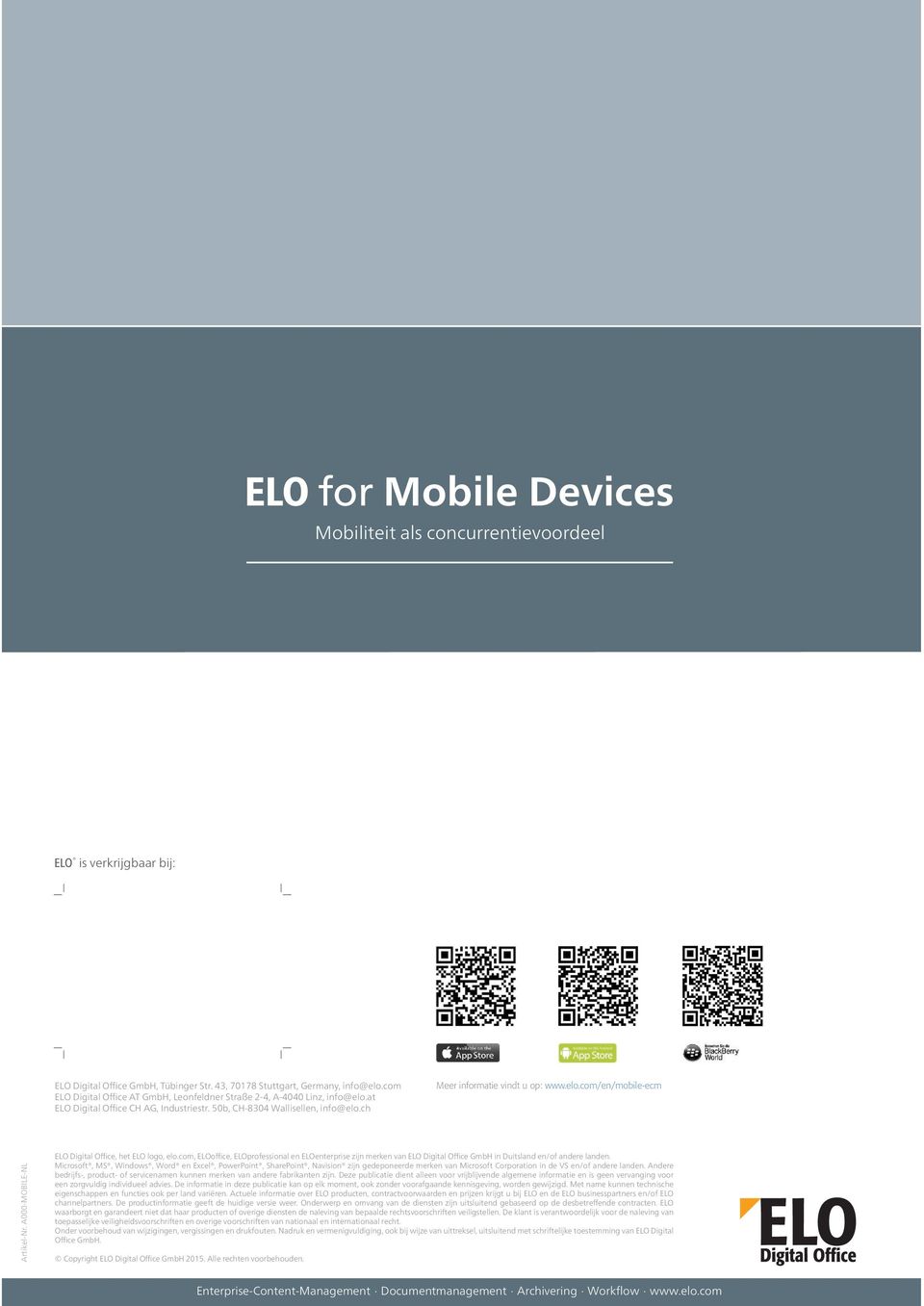 A000-MOBILE-NL ELO Digital Office, het ELO logo, elo.com, ELOoffice, ELOprofessional en ELOenterprise zijn merken van ELO Digital Office GmbH in Duitsland en/of andere landen.