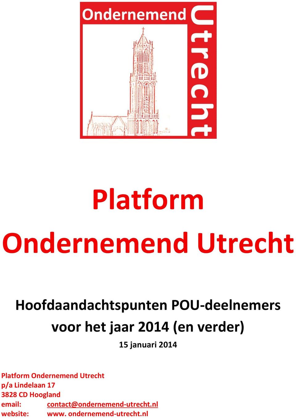 Platform Ondernemend Utrecht p/a Lindelaan 17 3828 CD Hoogland