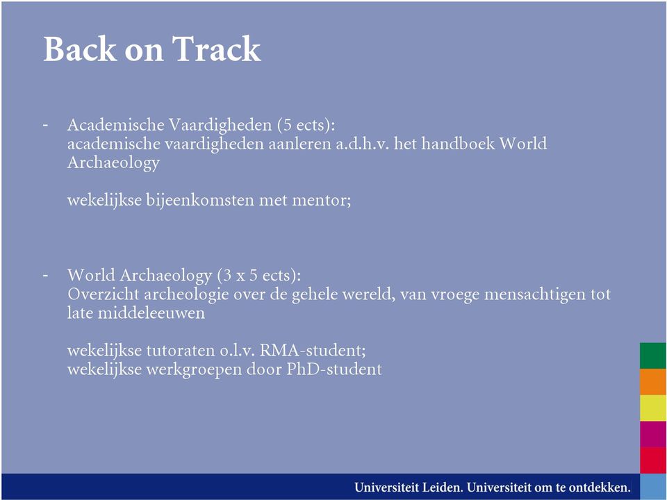 het handboek World Archaeology wekelijkse bijeenkomsten met mentor; - World Archaeology (3