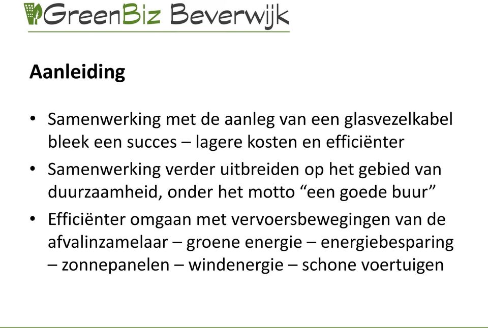 onder het motto een goede buur Efficiënter omgaan met vervoersbewegingen van de