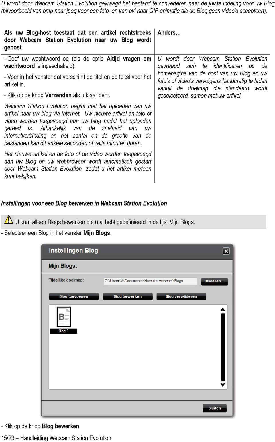 Als uw Blog-host toestaat dat een artikel rechtstreeks door Webcam Station Evolution naar uw Blog wordt gepost - Geef uw wachtwoord op (als de optie Altijd vragen om wachtwoord is ingeschakeld).