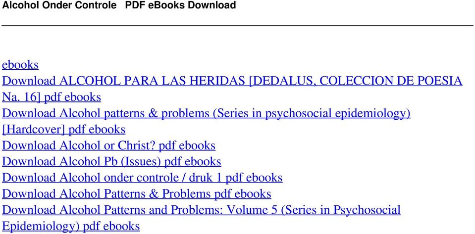 16] pdf ebooks Download Alcohol patterns & problems (Series in psychosocial epidemiology) [Hardcover] pdf ebooks Download Alcohol or