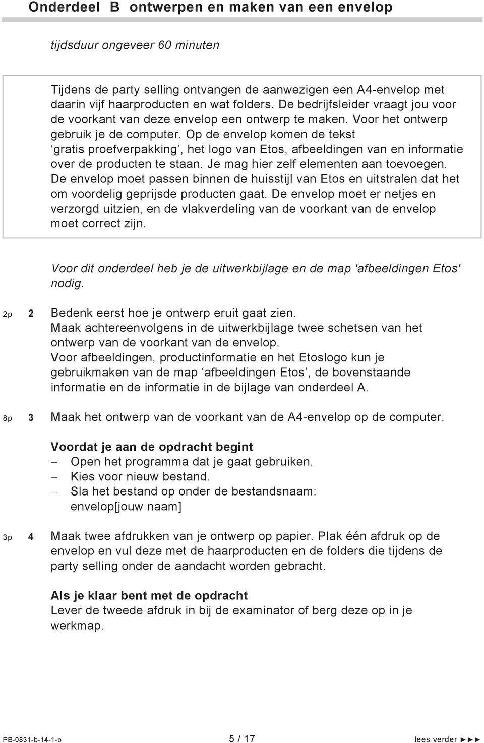 Op de envelop komen de tekst gratis proefverpakking, het logo van Etos, afbeeldingen van en informatie over de producten te staan. Je mag hier zelf elementen aan toevoegen.