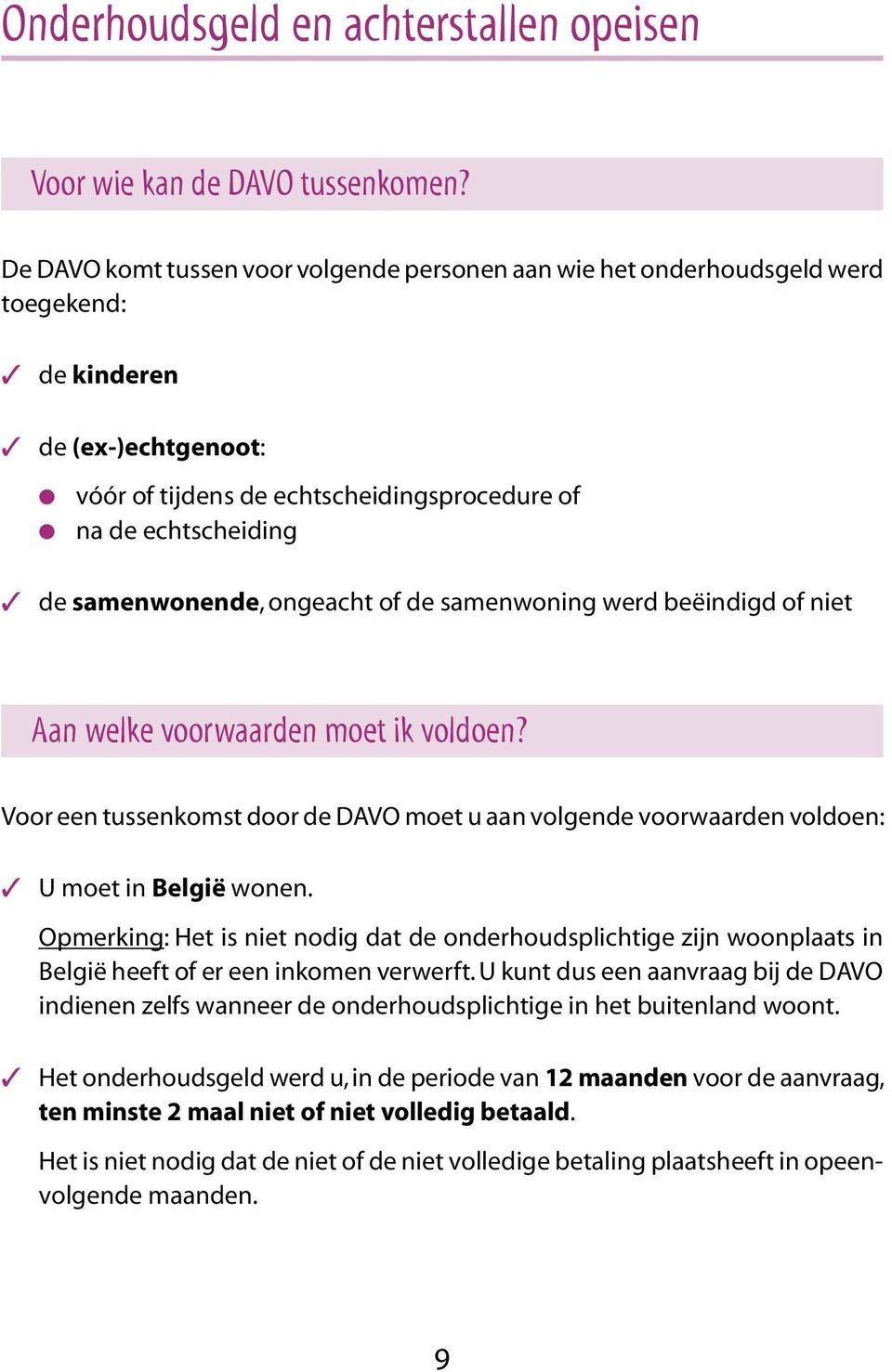 samenwonende, ongeacht of de samenwoning werd beëindigd of niet Aan welke voorwaarden moet ik voldoen?