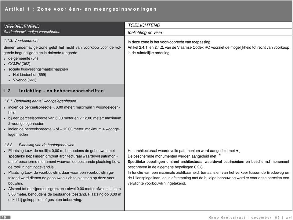 (659) Vivendo (661) TOELICHTEND toelichting en visie In deze zone is het voorkooprecht van toepassing. Artikel 2.