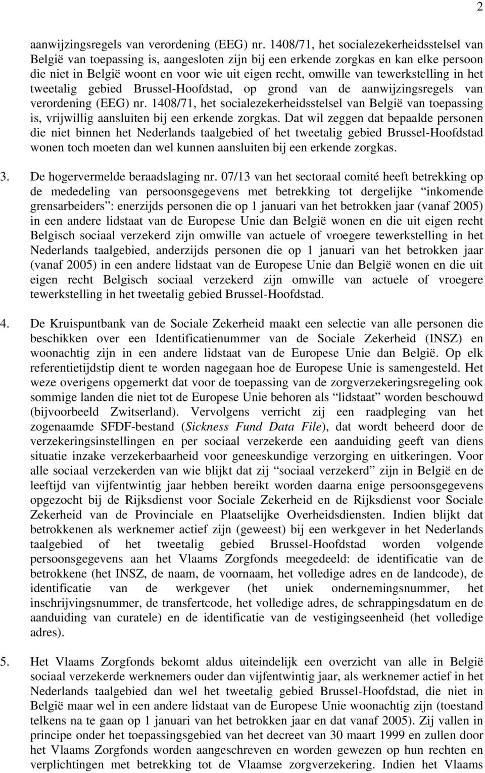 tewerkstelling in het tweetalig gebied Brussel-Hoofdstad, op grond van de aanwijzingsregels van verordening (EEG) nr.