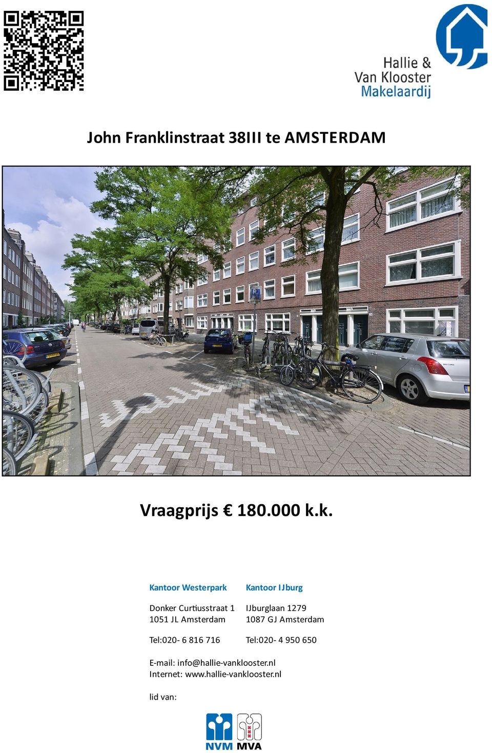 k. Kantoor Westerpark Donker Cur usstraat 1 1051 JL Amsterdam Tel:020-6