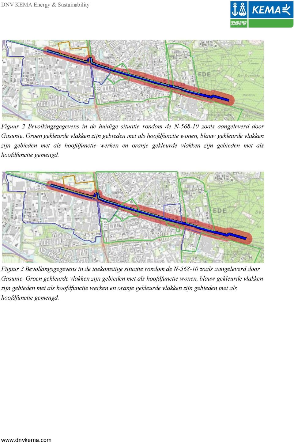 gebieden met als hoofdfunctie gemengd. Figuur 3 Bevolkingsgegevens in de toekomstige situatie rondom de N-568-10 zoals aangeleverd door Gasunie.