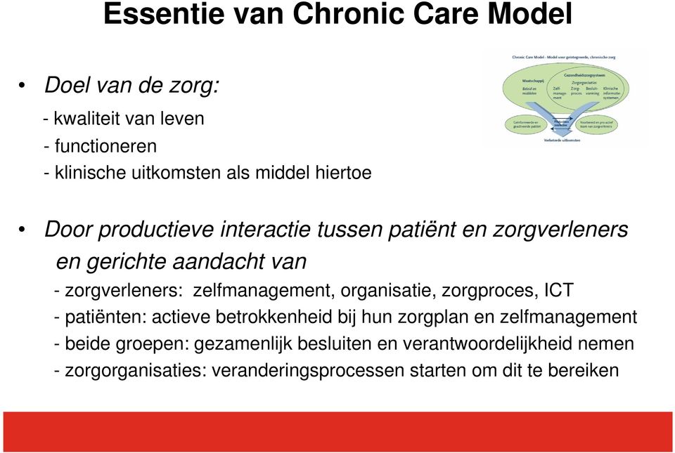 zelfmanagement, organisatie, zorgproces, ICT - patiënten: actieve betrokkenheid bij hun zorgplan en zelfmanagement -