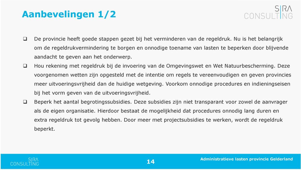 Hou rekening met regeldruk bij de invoering van de Omgevingswet en Wet Natuurbescherming.