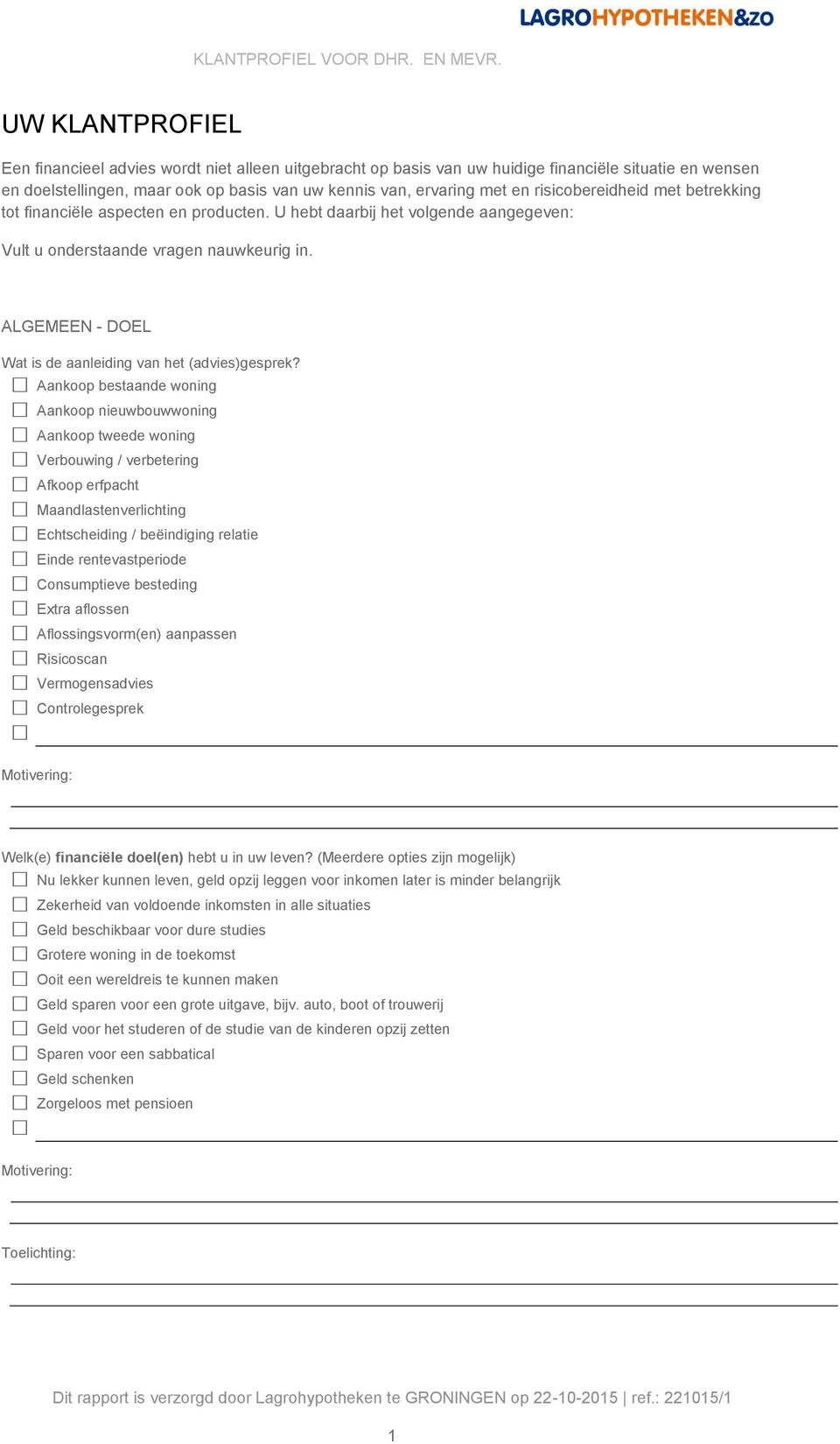 ALGEMEEN - DOEL Wat is de aanleiding van het (advies)gesprek?