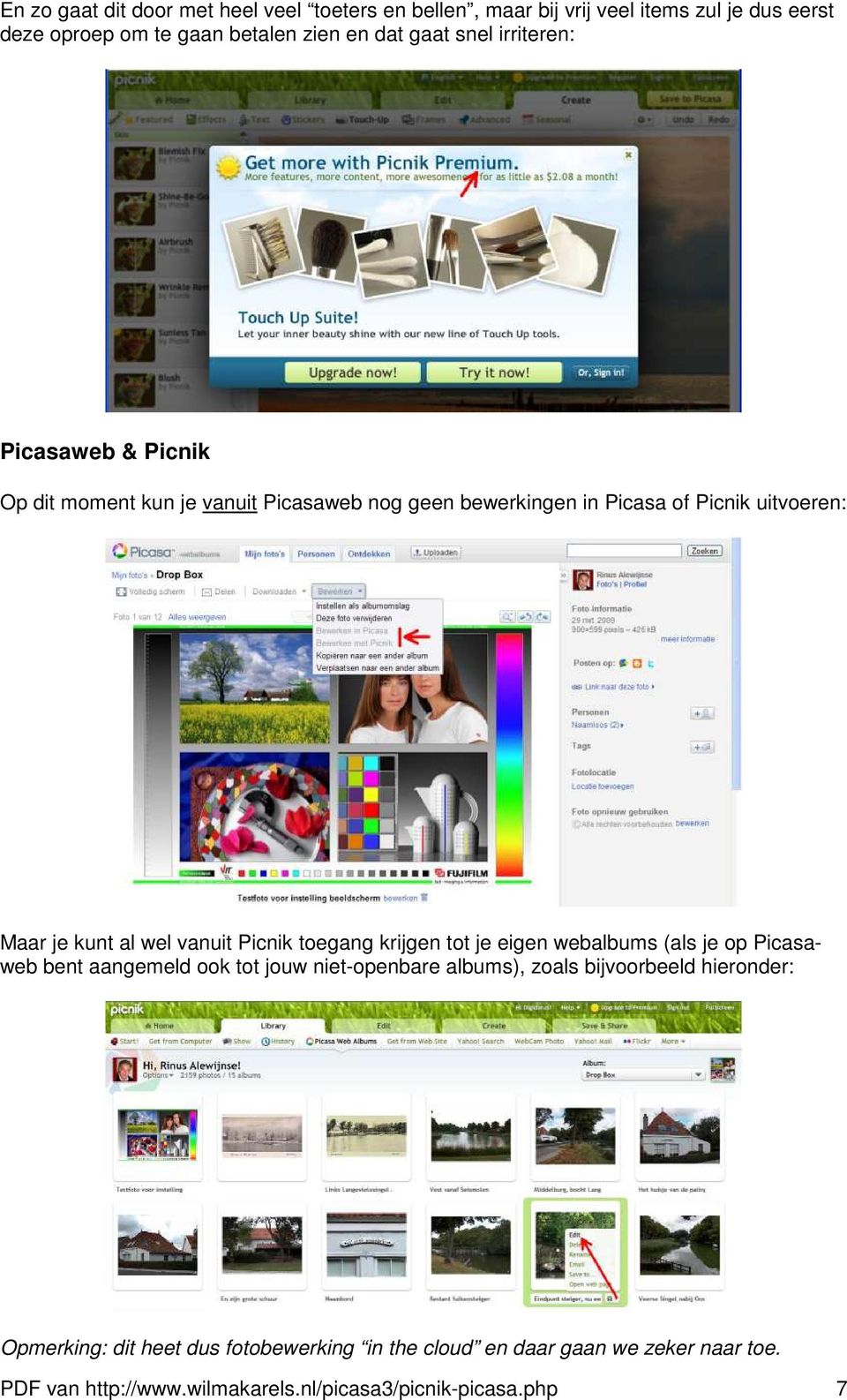 vanuit Picnik toegang krijgen tot je eigen webalbums (als je op Picasaweb bent aangemeld ook tot jouw niet-openbare albums), zoals bijvoorbeeld