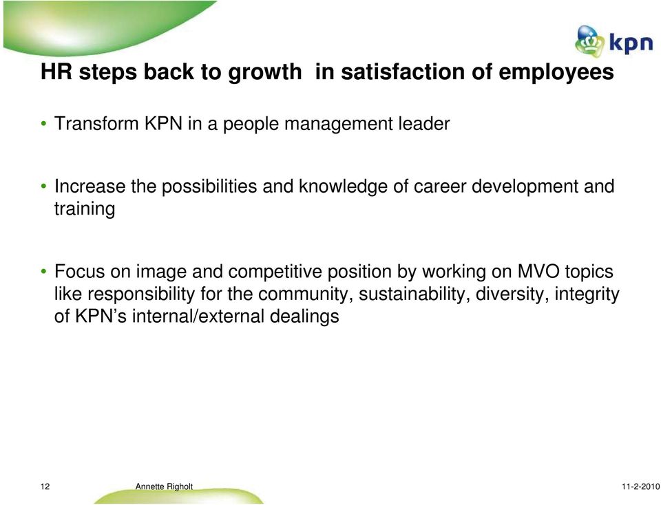training Focus on image and competitive position by working on MVO topics like