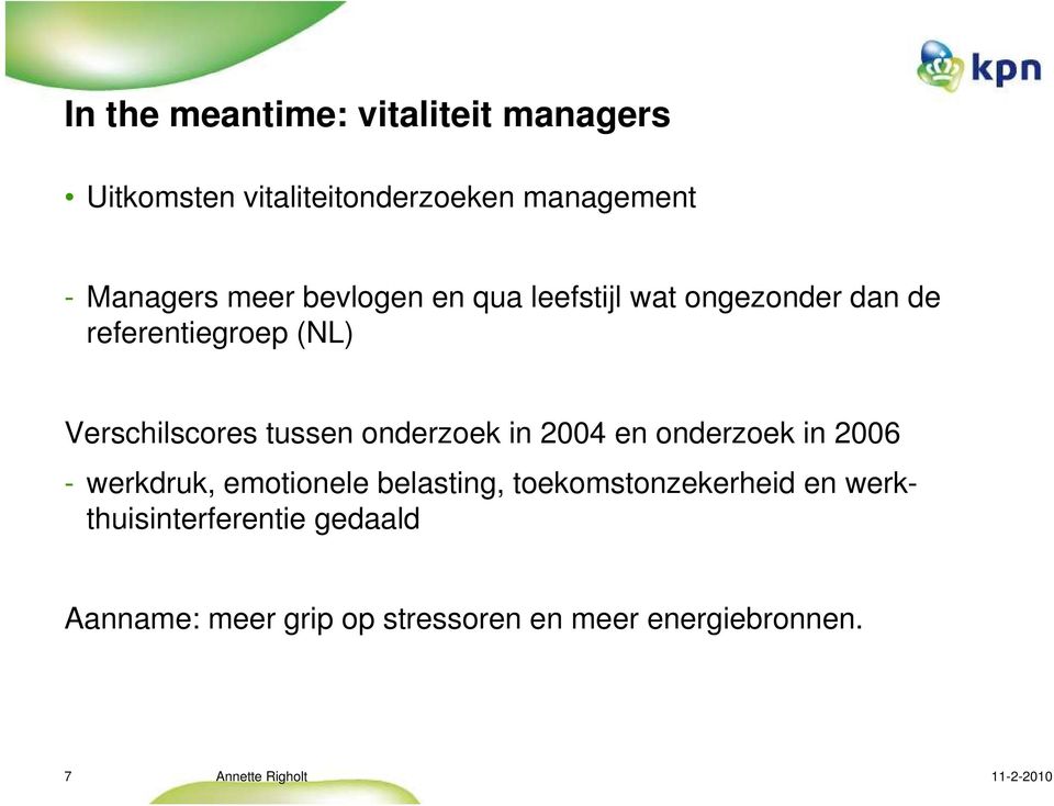 tussen onderzoek in 2004 en onderzoek in 2006 - werkdruk, emotionele belasting,