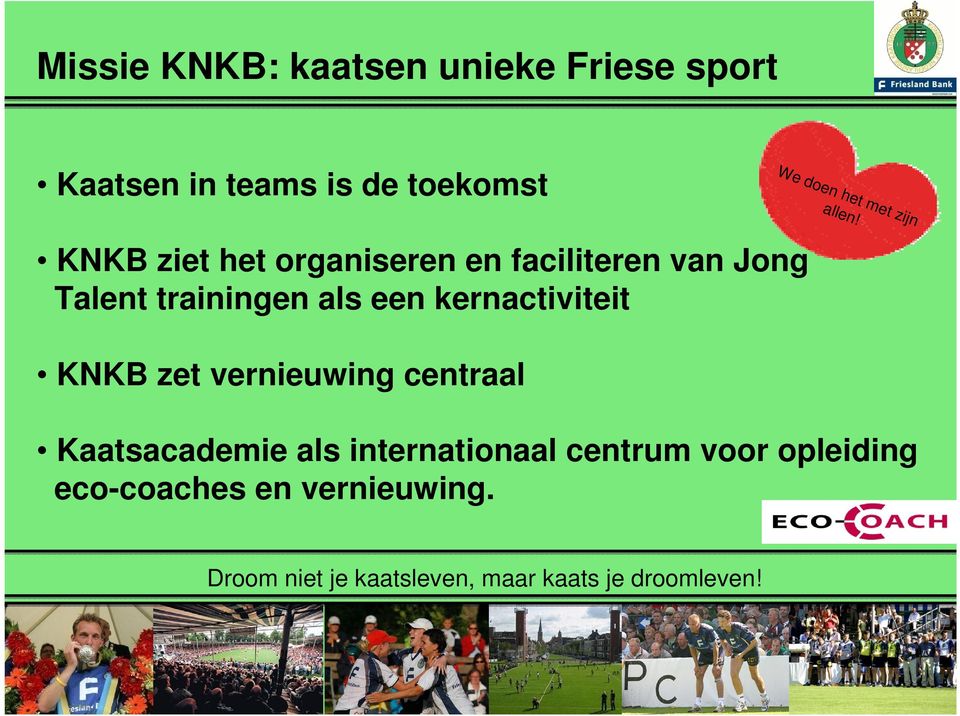 KNKB ziet het organiseren en faciliteren van Jong Talent trainingen als een