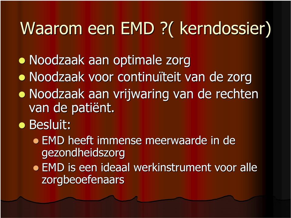 teit van de zorg Noodzaak aan vrijwaring van de rechten van de