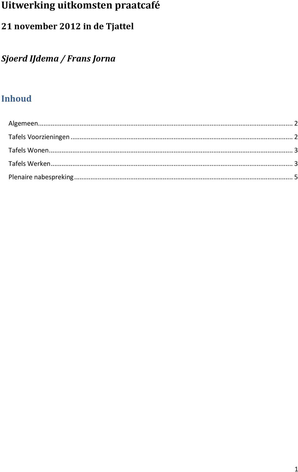 Algemeen... 2 Tafels Voorzieningen... 2 Tafels Wonen.