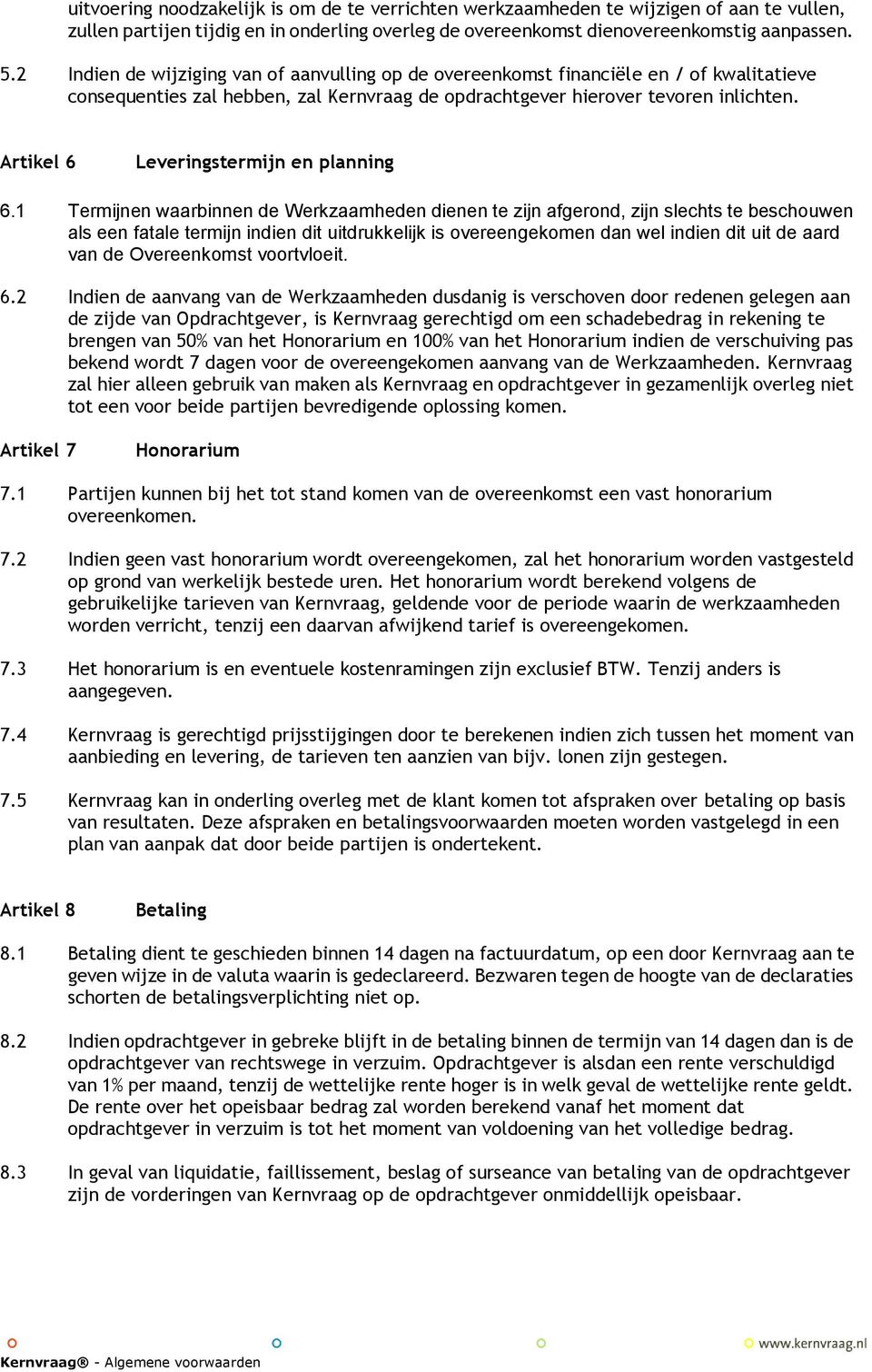 Artikel 6 Leveringstermijn en planning 6.