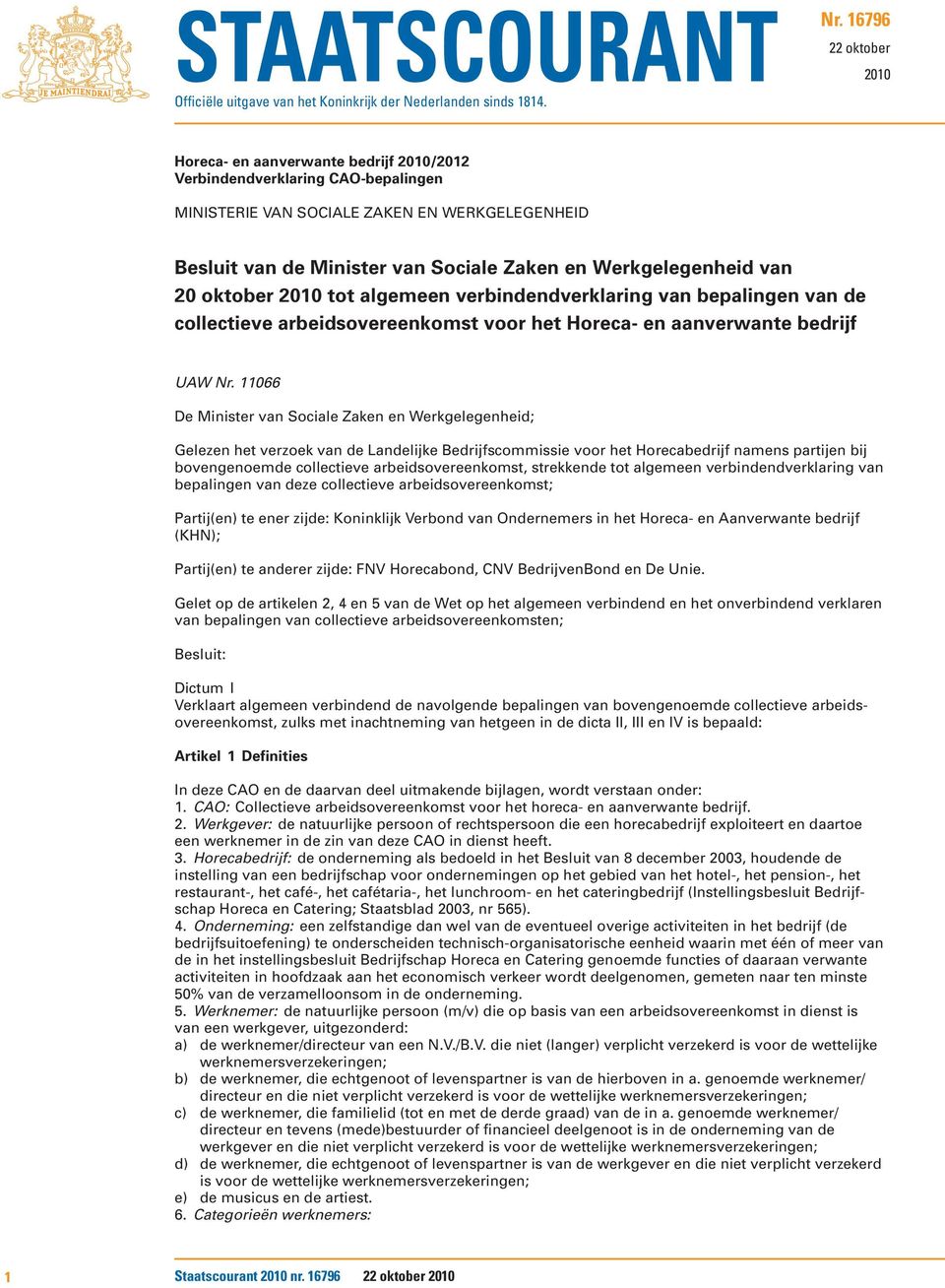 Werkgelegenheid van 20 oktober 2010 tot algemeen verbindendverklaring van bepalingen van de collectieve arbeidsovereenkomst voor het Horeca- en aanverwante bedrijf UAW Nr.