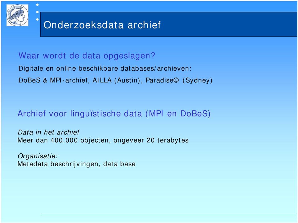 (Austin), Paradise (Sydney) Archief voor linguïstische data (MPI en DoBeS) Data