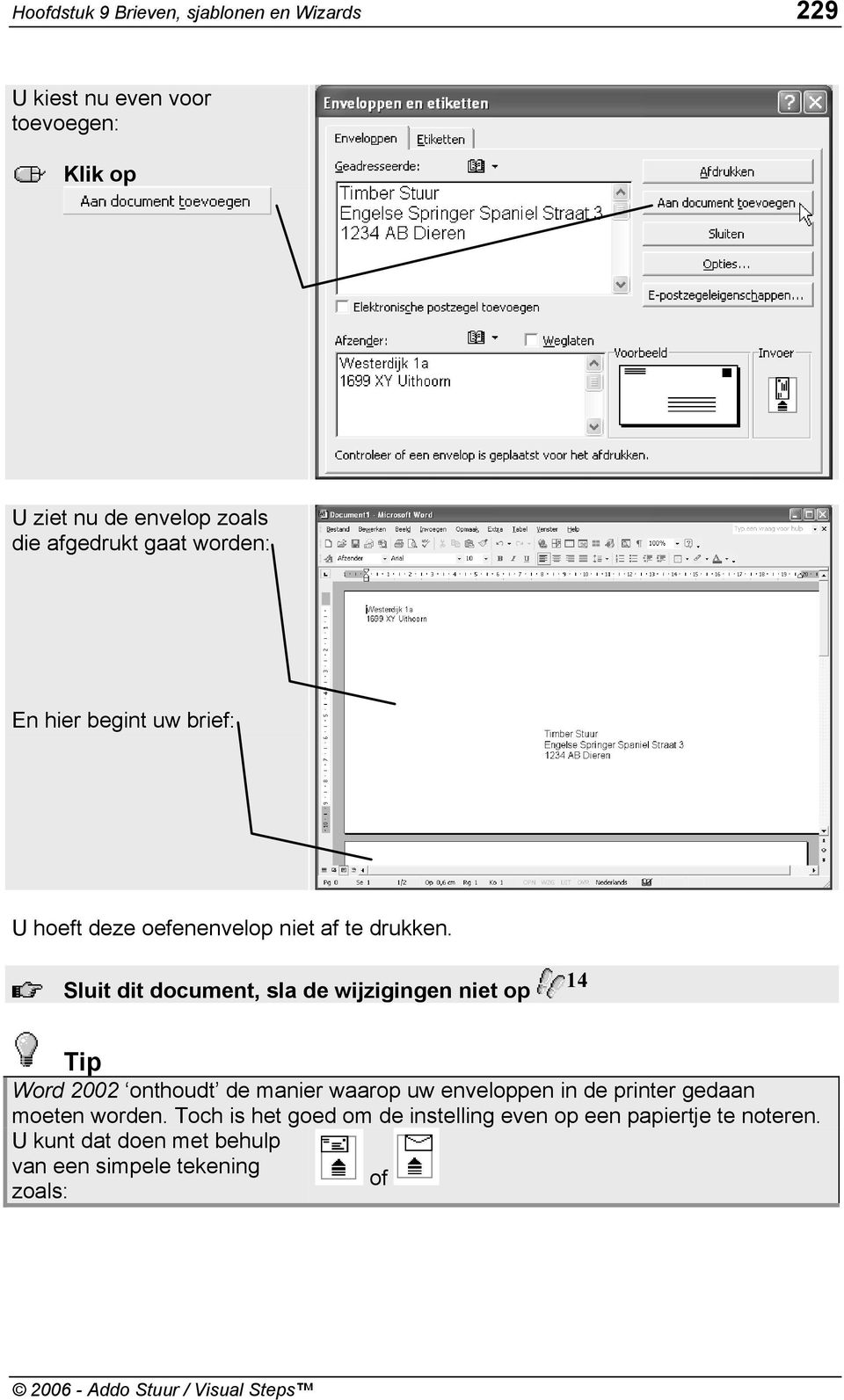 Sluit dit document, sla de wijzigingen niet op 14 Word 2002 onthoudt de manier waarop uw enveloppen in de printer