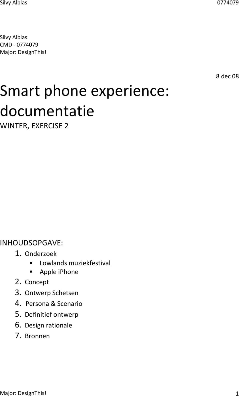 INHOUDSOPGAVE: 1. Onderzoek Lowlands muziekfestival Apple iphone 2.