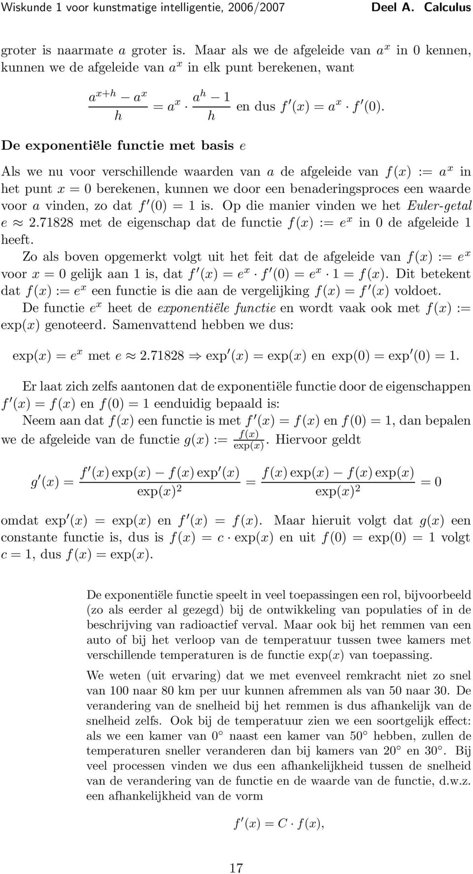 Op die mnier vinden we et Euler-getl e.788 met de eigenscp dt de functie f() := e in de fgeleide eeft.