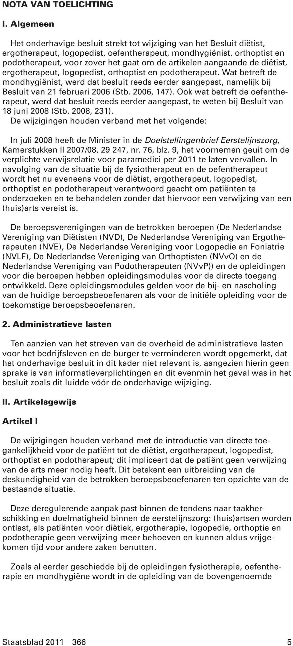 artikelen aangaande de diëtist, ergotherapeut, logopedist, orthoptist en podotherapeut.