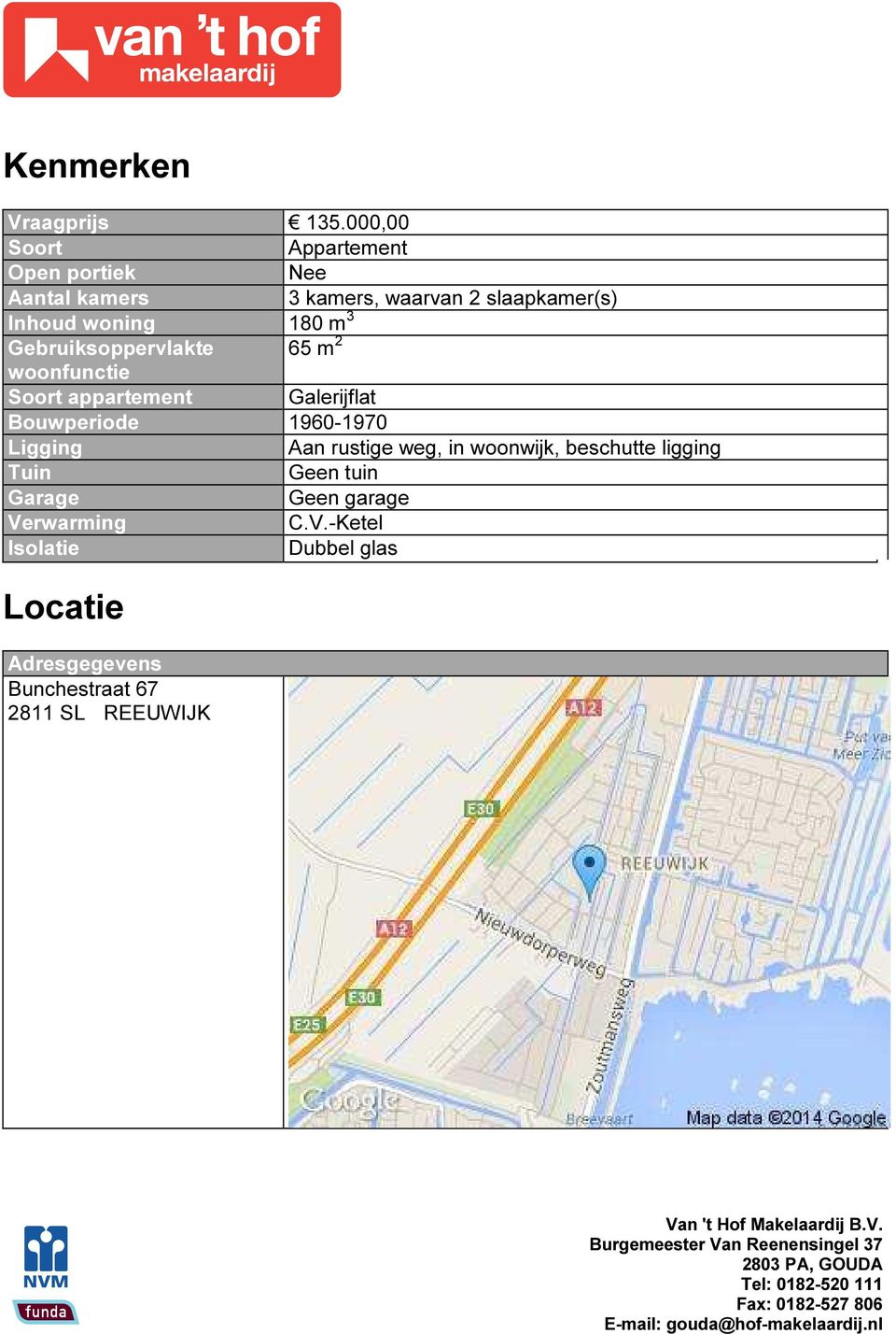 Gebruiksoppervlakte 65 m 2 woonfunctie Soort appartement Galerijflat Bouwperiode 19601970 Ligging Aan rustige weg, in