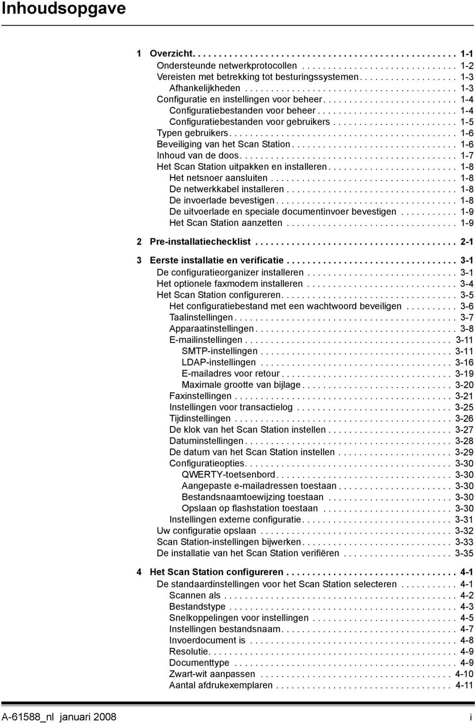 .......................... 1-4 Configuratiebestanden voor gebruikers........................ 1-5 Typen gebruikers............................................ 1-6 Beveiliging van het Scan Station.