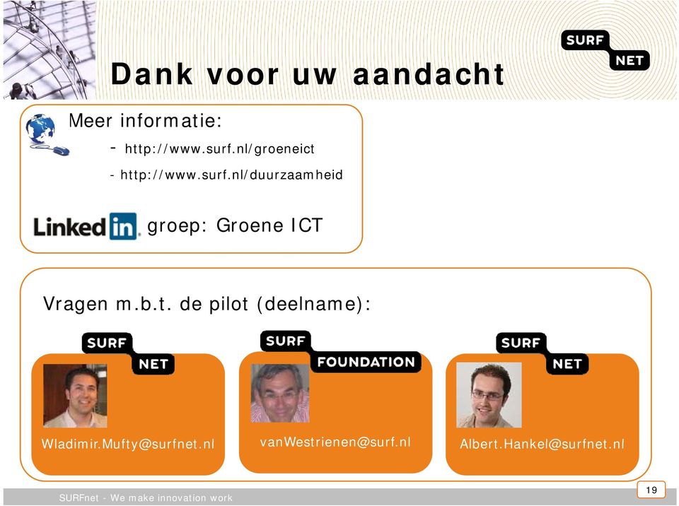 nl/duurzaamheid groep: Groene ICT Vragen m.b.t.