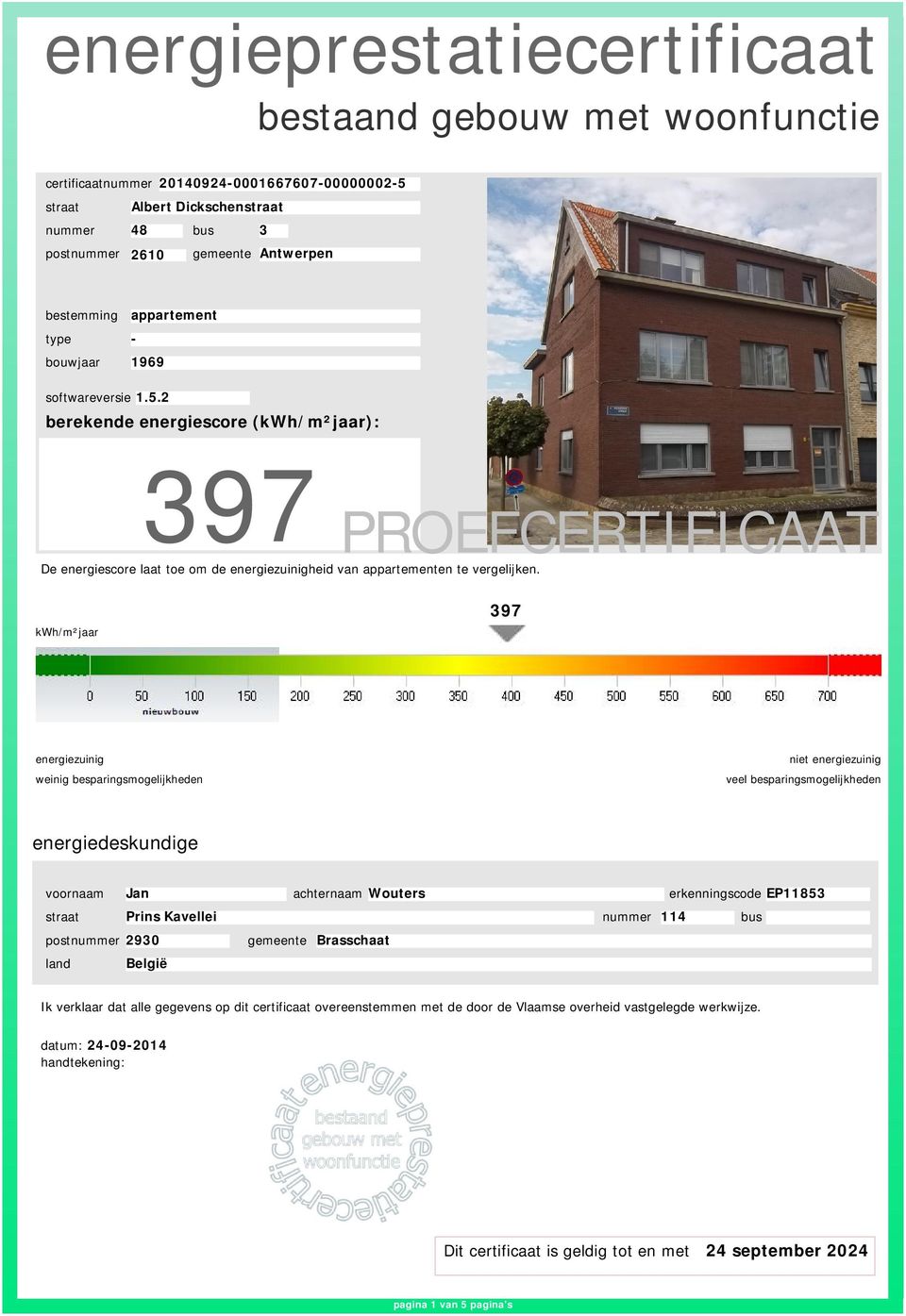 kwh/m²ar 397 weinig besparingsmogelijkheden veel besparingsmogelijkheden energiedeskundige voornaam Jan achternaam Wouters erkenningscode EP11853 Prins Kavellei nummer 114 bus